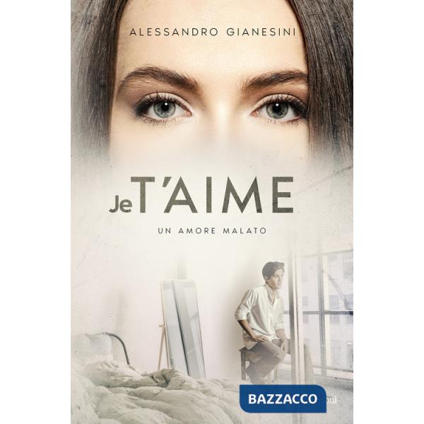 Je t'aime. Un amore malato
