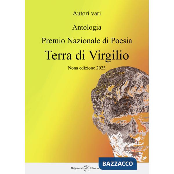 Antologia. Premio nazionale di poesia Terra di Virgilio. 9ª edizione