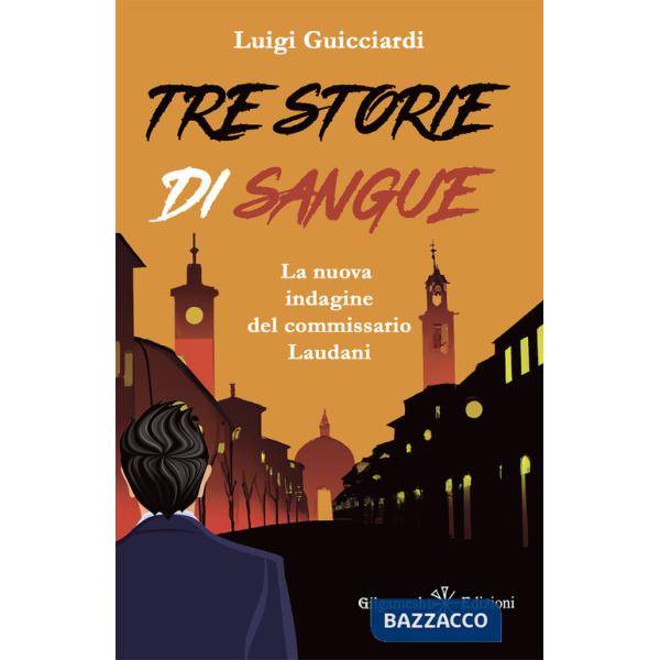 Tre storie di sangue. La nuova indagine del commissario Laudani