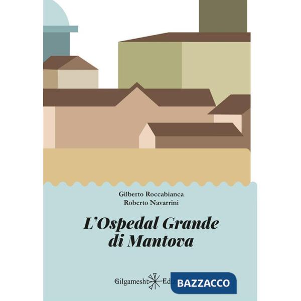 Ospedal Grande di Mantova (L')