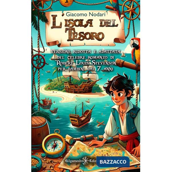 Isola del tesoro. Versione ridotta e adattata del celebre romanzo di Robert Louis Stevenson per bambini dai 7 anni. Ediz. ridott