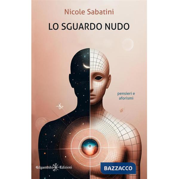 Sguardo nudo. Pensieri e aforismi (Lo)