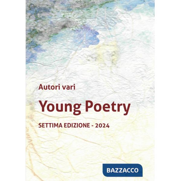 Young poetry. La creatività degli studenti mantovani con tutta la loro vitalità. Settima edizione 2024