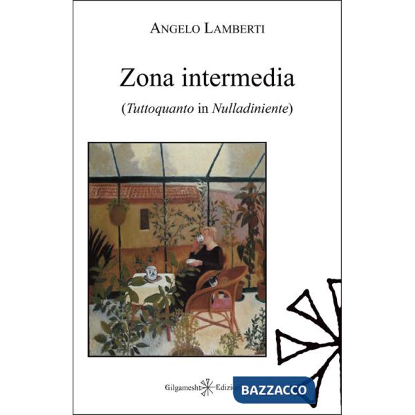 Zona intermedia. Tuttoquanto in Nulladiniente