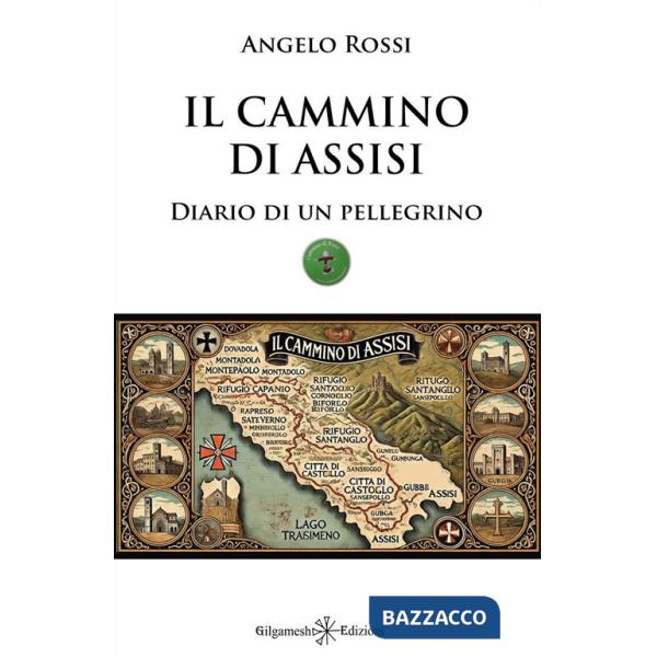 Cammino di Assisi. Diario di un pellegrino (Il)