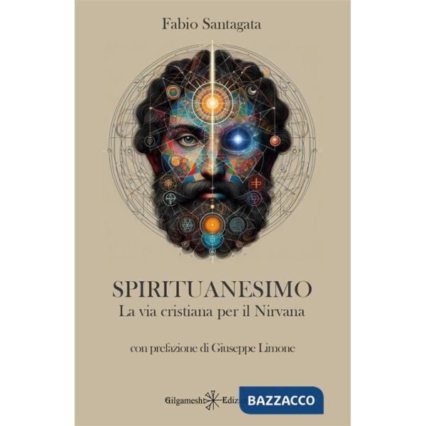 Spirituanesimo. La via cristiana per il nirvana
