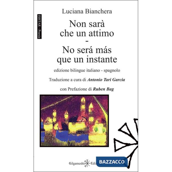 Non sarà che un attimo-No será más que un instante. Ediz. multilingue