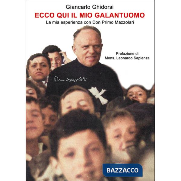 Ecco qui il mio galantuomo. La mia esperienza con Don Primo Mazzolari