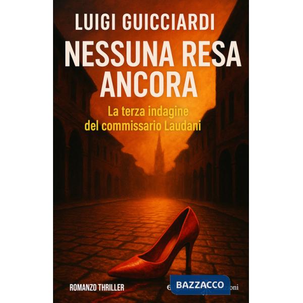 Nessuna resa ancora. La terza indagine del commissario Laudani