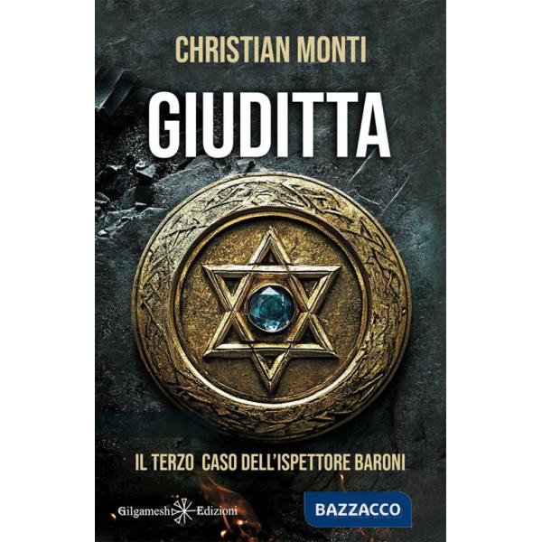 Giuditta. Il terzo caso dell'ispettore Baroni