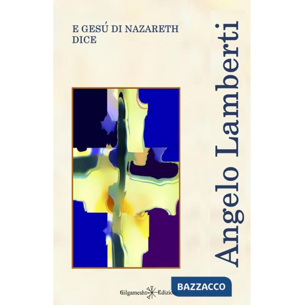 E Gesù di Nazareth dice
