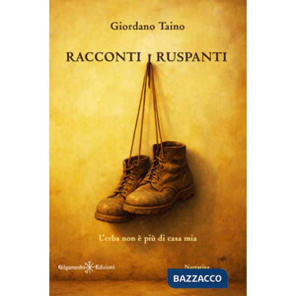 Racconti ruspanti. L'erba non è più di casa mia