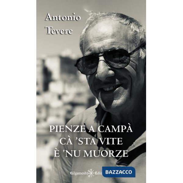 Pienze a campà cà 'sta vite è 'nu muorze