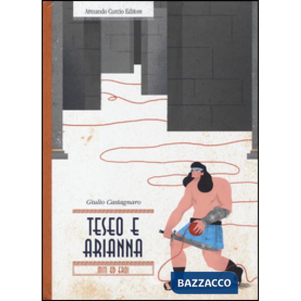 Teseo e Arianna. Miti ed eroi