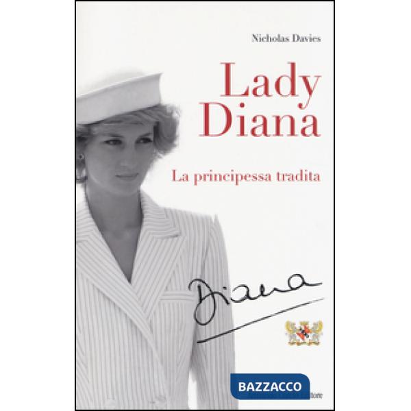 Lady Diana. La principessa tradita