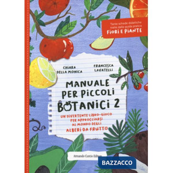 Manuale per piccoli botanici. Un divertente libro-gioco per approcciarsi al mondo degli alberi da frutto. Vol. 2