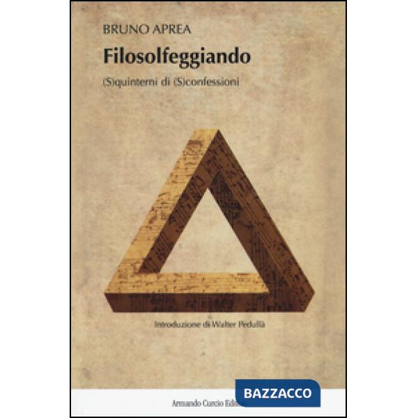 Filosolfeggiando. (S)quinterni di (S)confessioni