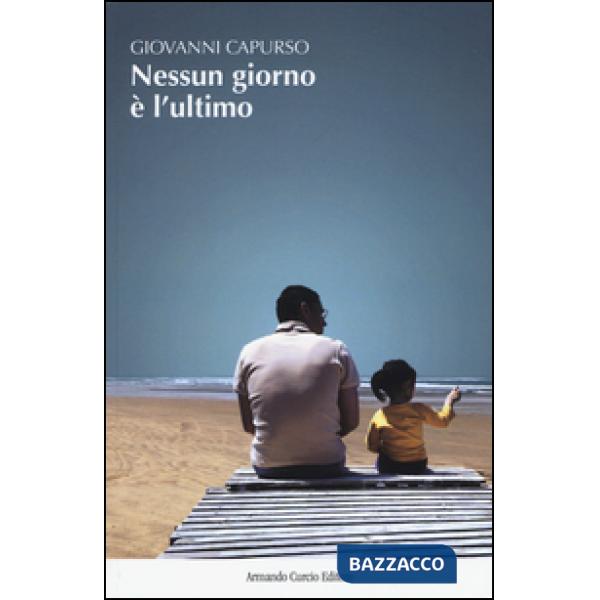 Nessun giorno è l'ultimo
