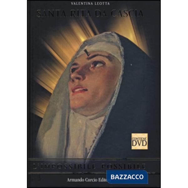 Santa Rita da Cascia. L'impossibile possibile. Con DVD