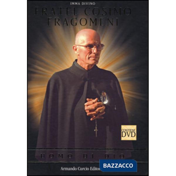 Fratel Cosimo Fragomeni. Uomo di Dio. Con DVD
