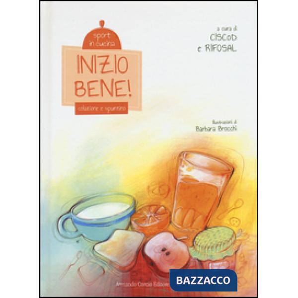 Inizio bene! Colazione e spuntino. Sport in cucina