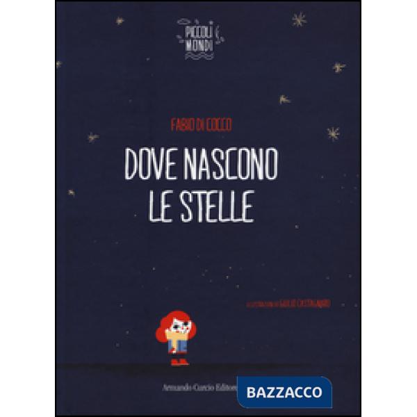 Dove nascono le stelle. Ediz. illustrata