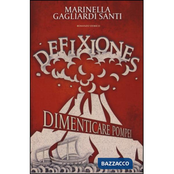 Defixiones. Dimenticare Pompei