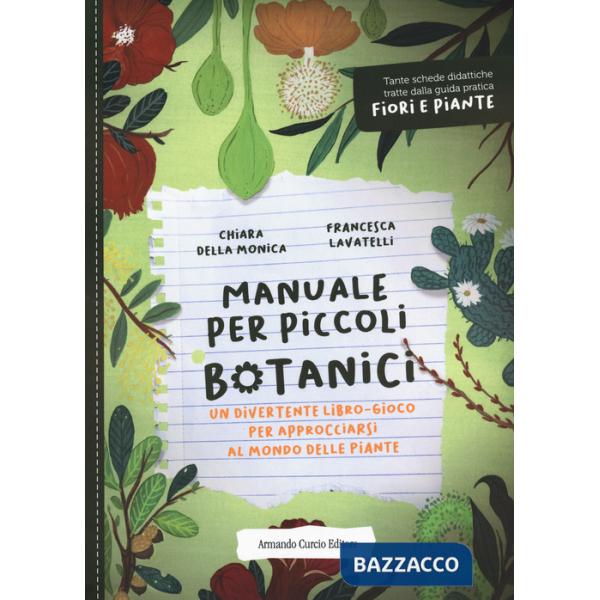 Manuale per piccoli botanici. Un divertente libro-gioco per approcciarsi al mondo delle piante