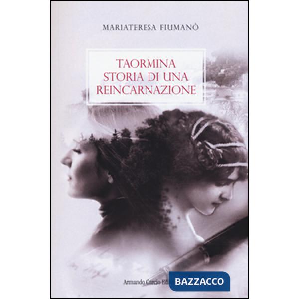 Taormina. Storia di una reincarnazione