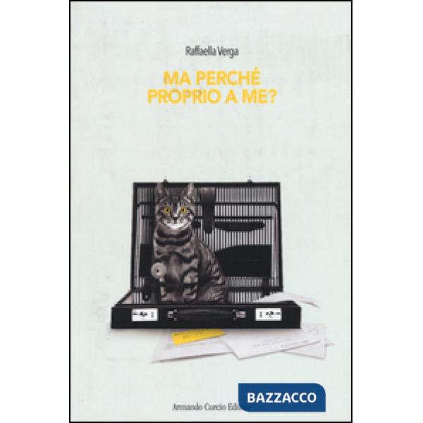 Ma perché proprio a me?