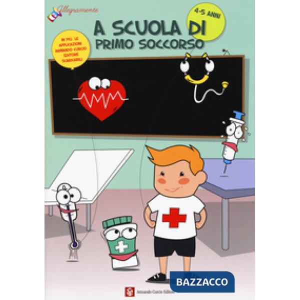 A scuola di primo soccorso. Ediz. a colori
