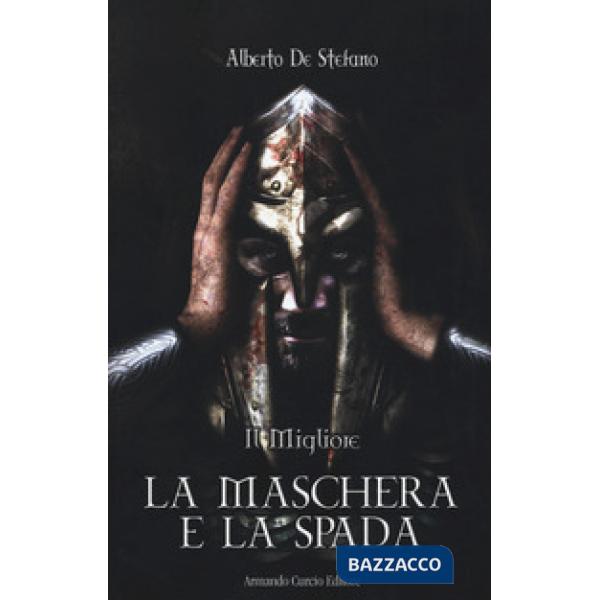 Maschera e la spada. Il migliore (La)