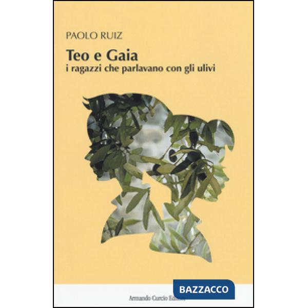 Teo e Gaia. I ragazzi che parlavano con gli ulivi