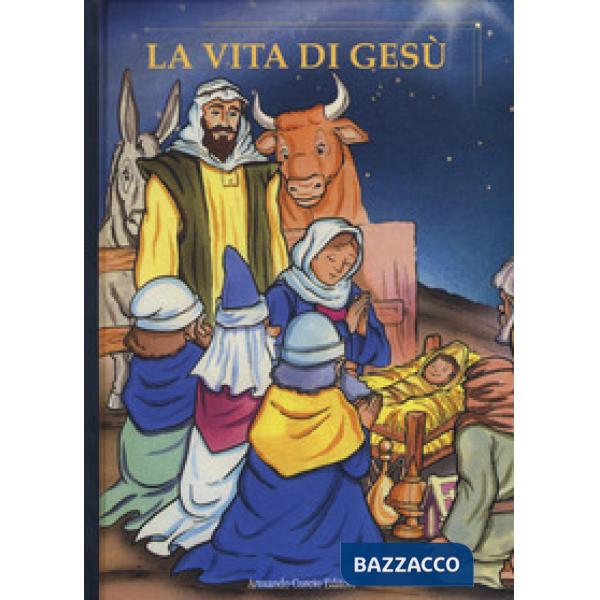 Vita di Gesù. Ediz. a colori (La)