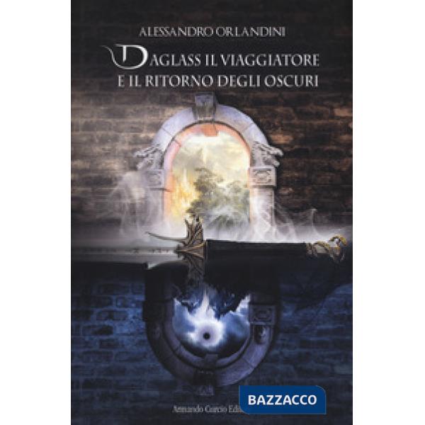 Daglass il viaggiatore e il ritorno degli oscuri