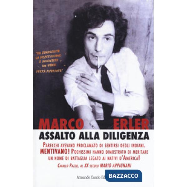 Assalto alla diligenza. Cavallo Pazzo, al XX secolo Mario Appignani