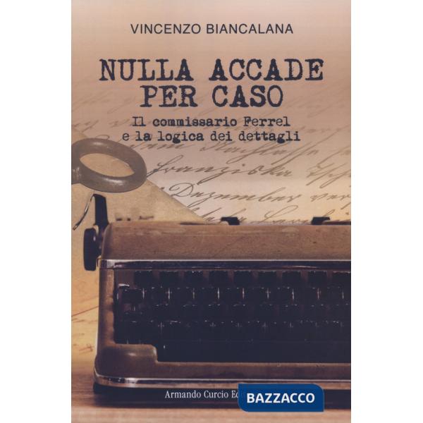 Nulla accade per caso. Il commissario Ferrel e la logica dei dettagli