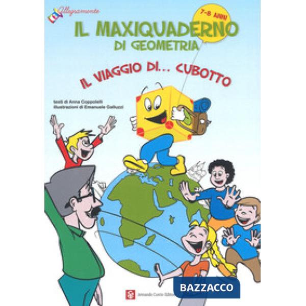 Maxiquaderno di geometria. Il viaggio di... Cubotto. Ediz. a colori (Il)