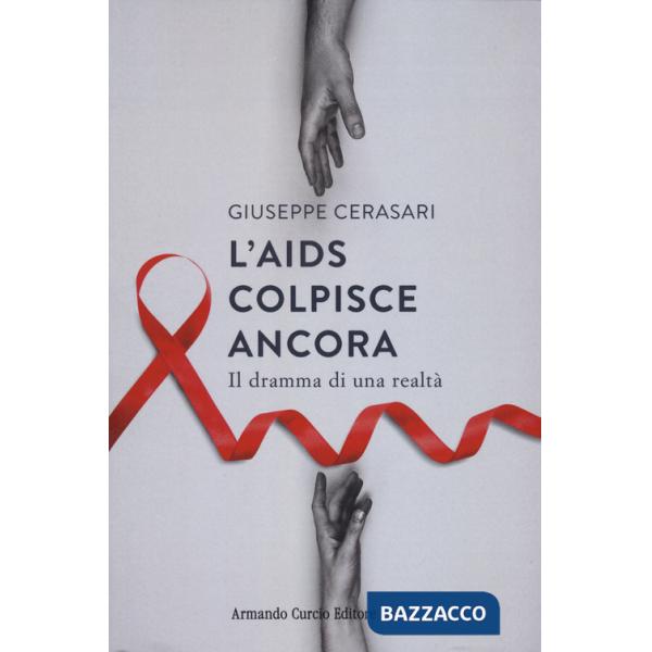 AIDS colpisce ancora. Il dramma di una realtà (L')