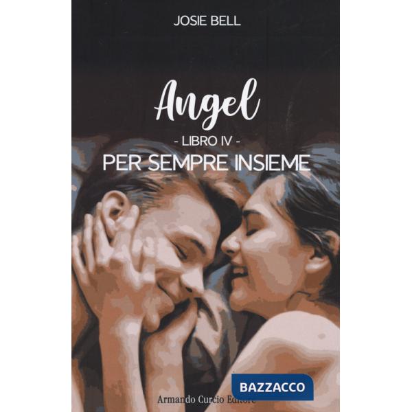 Per sempre insieme. Angel. Vol. 4