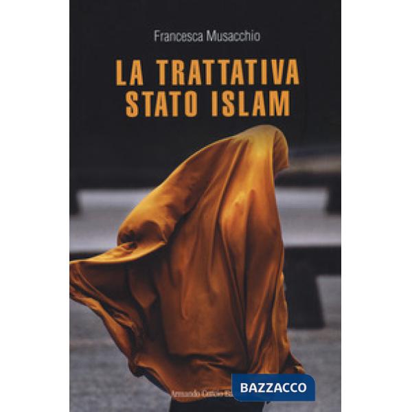 Trattativa Stato Islam (La)