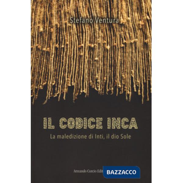 Codice Inca. La maledizione di Inti, il dio Sole (Il)
