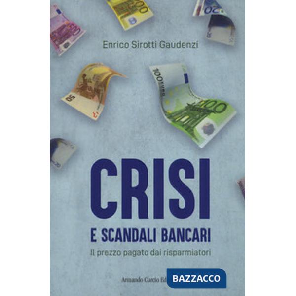 Crisi e scandali bancari. Il prezzo pagato dai risparmiatori