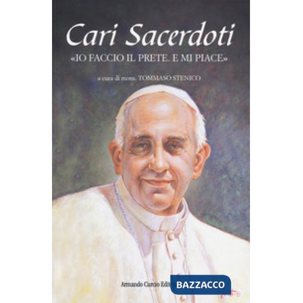 Cari sacerdoti. «Io faccio il prete e mi piace»