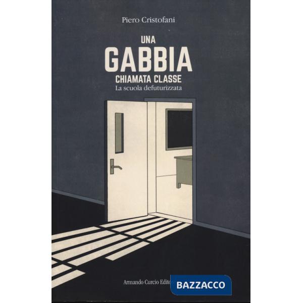 Gabbia chiamata classe. La scuola defuturizzata (Una)