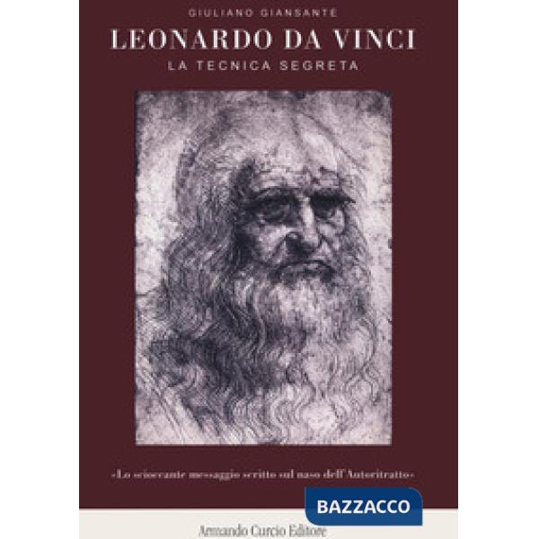 Leonardo da Vinci. La tecnica segreta. Ediz. a colori