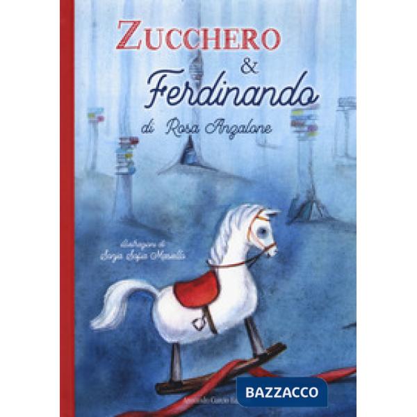 Zucchero e Ferdinando. Ediz. a colori