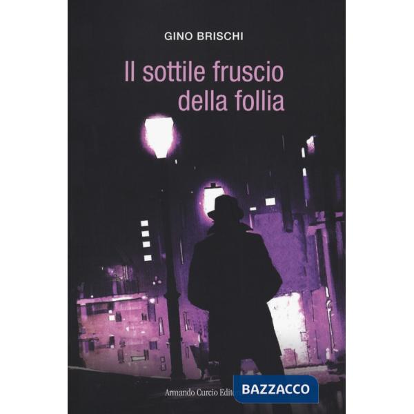 Sottile fruscio della follia. Il riscatto della mente (Il)