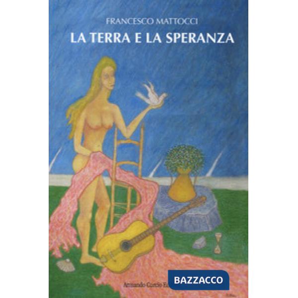 Terra e la speranza (La)