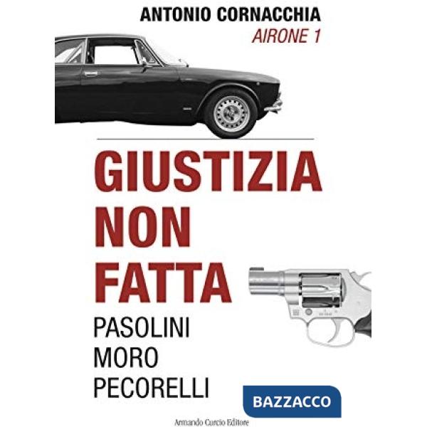 Giustizia non fatta. Pasolini Moro Pecorelli